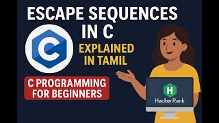 Escape Sequences in C Explained in Tamil | C Programming for Beginners (HackerRank Demo)
