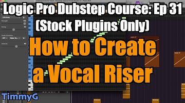 Logic Pro Dubstep Course (Stock Plugins Only) – Ep. 31: Creating a Vocal Riser