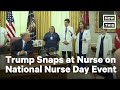 President Trump Snaps at Nurse on National Nurse Day Event | NowThis