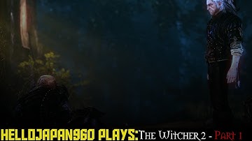 The Witcher 2: Assassins of Kings [Part 1 - Tutorial Goodness]