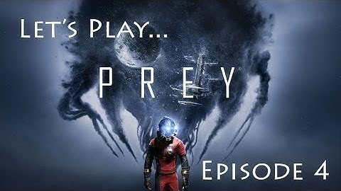 Prey Episode 4 - Hardware Labs (Let