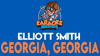 Elliott Smith - Georgia, Georgia (Karaoke)