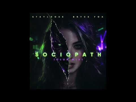 StayLoose & Bryce Fox "Sociopath" (Club Mix)