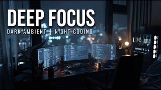 Famous Deep Focus Music | 2 Hours Dark Ambient for Late Night Coding Profile