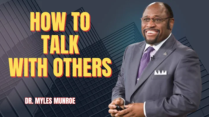 HOW TO IMPROVE COMMUNICATION SKILLS | POWERFUL MOTIVATIONAL SPEECH DR. MYLES MUNROE