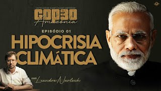 HIPOCRISIA CLIMÁTICA | Especial COP 30 | Episódio 1