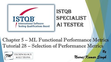 ISTQB AI Tester | Selecting ML Performance Metrics | AI Tester Certification | AI Tutorials