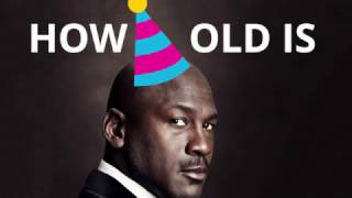 How old is Michael Jordan? 🍰🎈