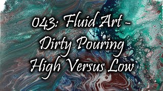 043 Fluid Art Experiment - Dirty Pouring High Versus Low
