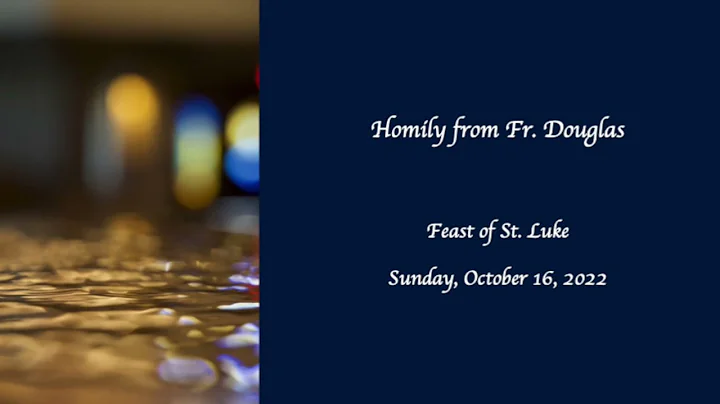 Homily from Fr. Douglas Guthrie | 10.16.22