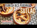 How To Make Sutlac / Turkish Rice Pudding