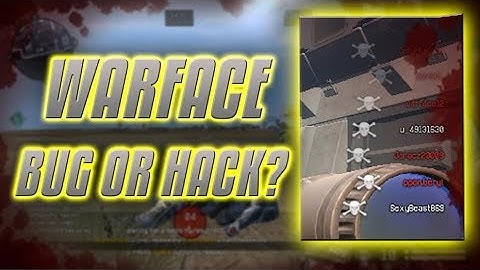 WARFACE HACK🐸 or iTS A BUG ? wtf warface