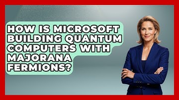 How Is Microsoft Building Quantum Computers With Majorana Fermions? - Quantum Tech Explained