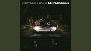 Johnny Come Outside - Shovels & Rope
