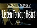 Listen To Your Heart Roxette Acoustic Karaoke