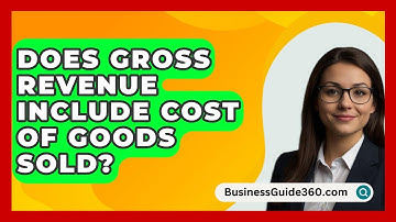 Does Gross Revenue Include Cost Of Goods Sold? - BusinessGuide360.com
