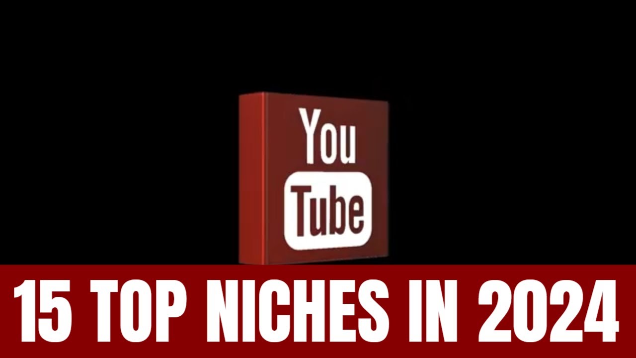 15 Most Profitable YouTube Niches In 2024 - YouTube