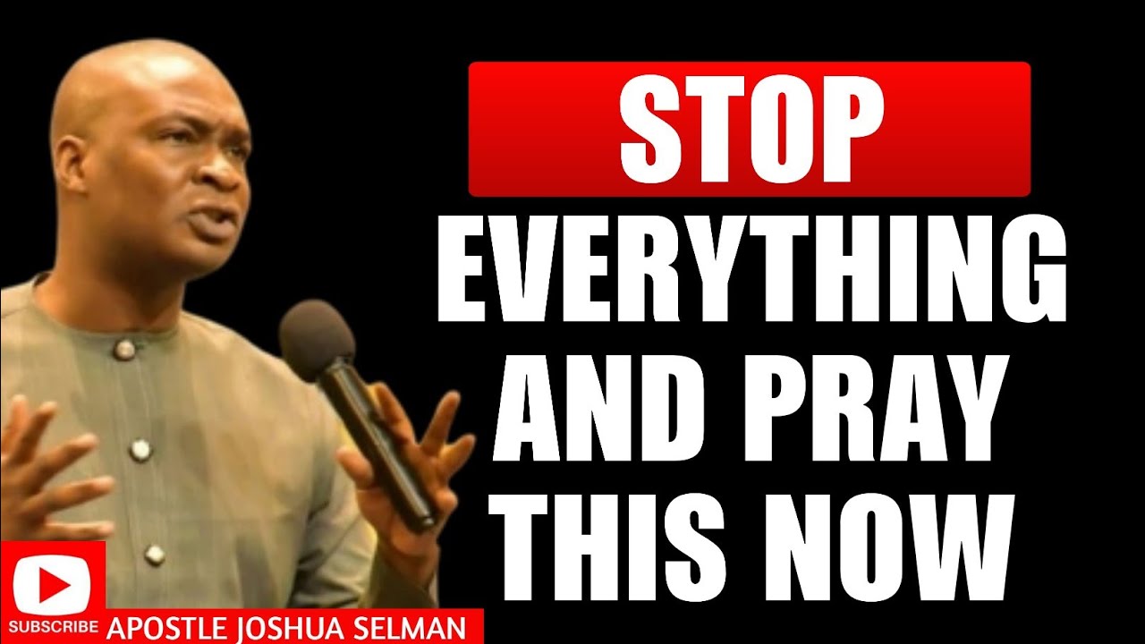 STOP EVERYTHING AND PRAY THIS NOW | POWERFUL MORNING PRAYER | APOSTLE JOSHUA SELMAN