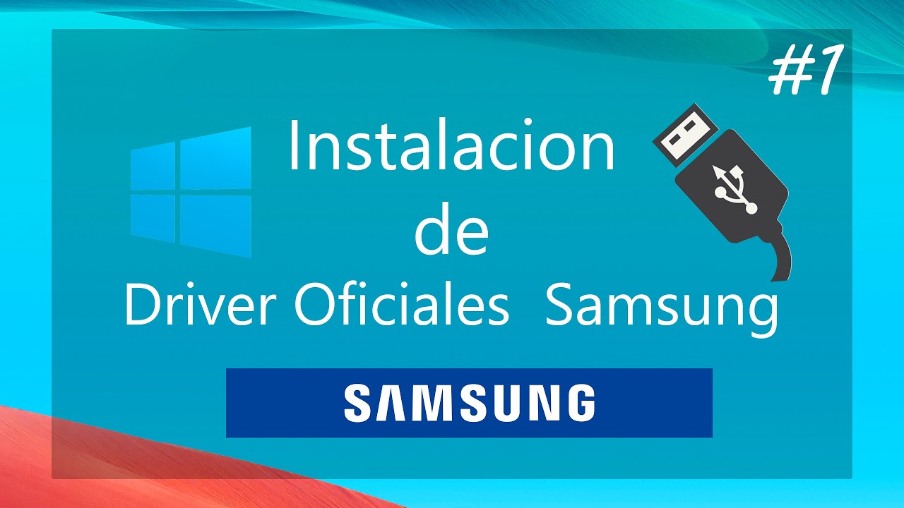 Instalacion de Driver Oficiales de Samsung #TutorialBasico #1