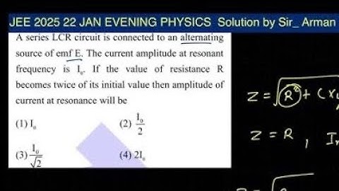 A series LCR circuit is connected to an alternating source of emf E. The current amplitude at resona