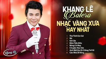 Thumbnail of Album Nhạc Vàng Xưa Hay Nhất Nghe Như RÓT MẬT VÀO TAI ♫ LK Thư Tình Em Gái - Khang Lê