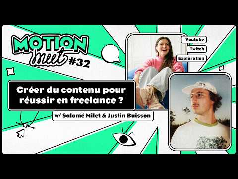 Motion Meet #32 - Justin Buisson & Salomé Milet - Créer du contenu pour réussir en freelance ?