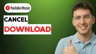 How to Cancel YouTube Music Download [2026 Full Guide]