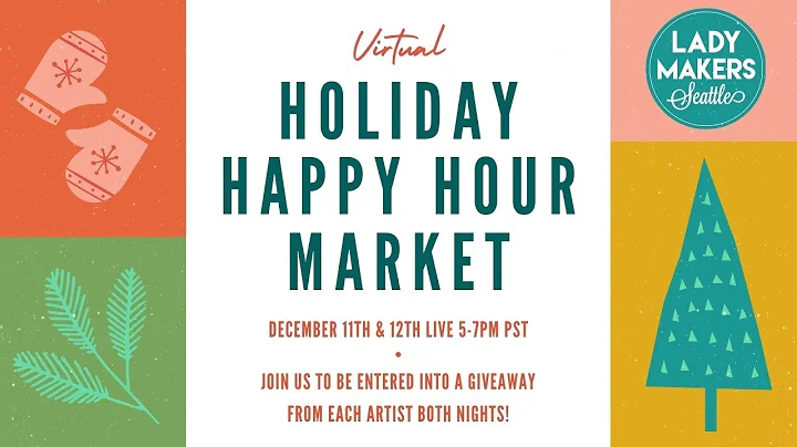 Holiday Happy Hour Market feat. Seattle LadyMakers