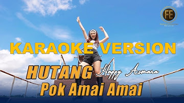 Happy Asmara - Hutang Pok Amai Amai  ( Karaoke DJ Remix ) | Floor 88