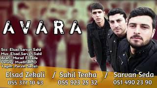 Elsad Zekali Ft Sarvan Seda Ft Sahil Tenha - Avara 2019/2020 Resimi