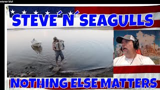 NOTHING ELSE MATTERS by STEVE´N´SEAGULLS (LIVE) - REACTION