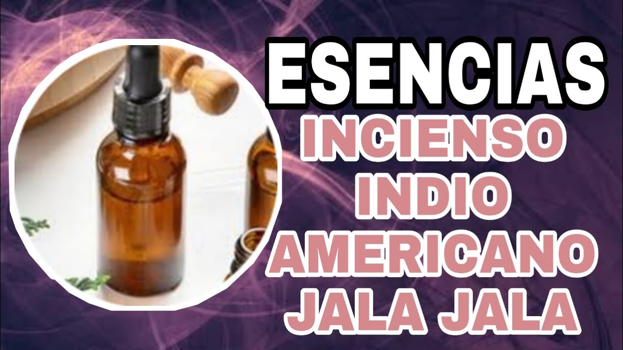 ESENCIAS INCIENSO INDIO AMERICANO JALA JALA DICCIONARIO ESOTERICO YouTube ESENCIAS INCIENSO INDIO AMERICANO JALA JALA DICCIONARIO ESOTERICO YouTube