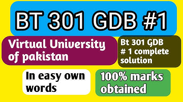 BT301 GDB # 1|| BT 301 assignment No 1||February 18, 2021