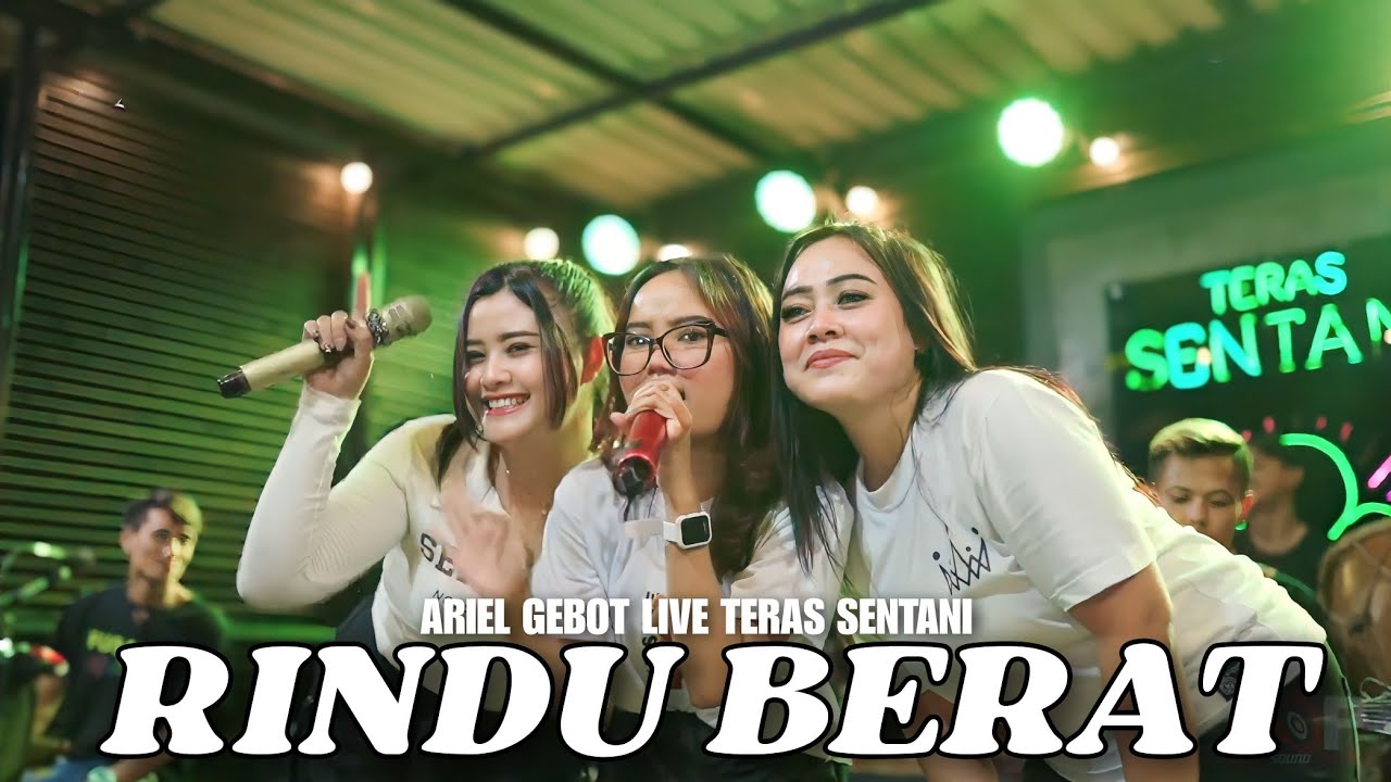 RINDU BERAT - DARRR ( DHEA GEMOOI,AYU RUSDY,RENYTA REZKY ) | ARIEL GEBOT LIVE TERAS SENTANI