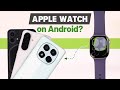 Can You Use Apple Watch with Android Phone? [Full Guide]