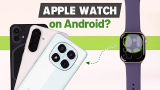 Can You Use Apple Watch with Android Phone? [Full Guide]