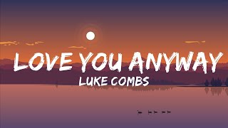 Luke Combs - Love You Anyway (Lyrics) | BMR MUSIC