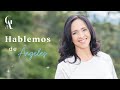 Hablemos de Ángeles | Gloria Arroyave