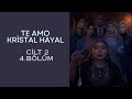 Te Amo Kristal Hayal Cilt 2 4. Bölüm | Romantizm Kulübü