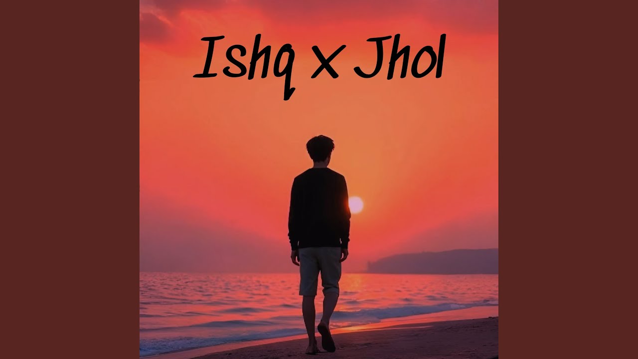 Ishq x Jhol