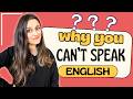 Why you cant speak english  9 reasons stopping you from becoming fluent and what to do about them