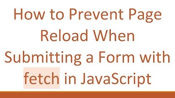How to Prevent Page Reload When Submitting a Form with fetch in JavaScript