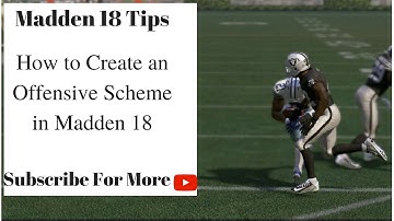 Madden 18 Pro Tips - How to Create an Offensive Scheme in Madden 18: What the Pros Do