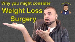 Why you might consider weight loss surgery