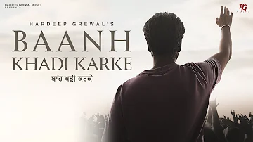 Baanh Khadi Karke - (Official Song) Hardeep Grewal  | R Guru | New Punjabi Song 2023