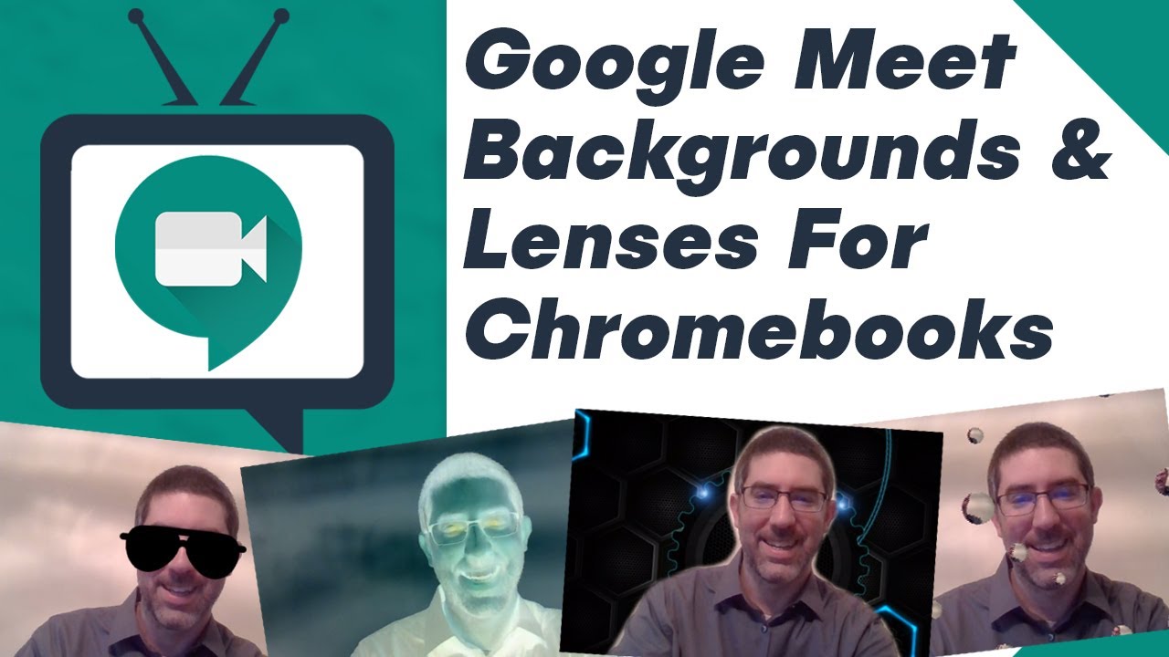 Google Meet Backgrounds And Lenses Extension For Chromebooks Visual Effects For Google Meet Youtube