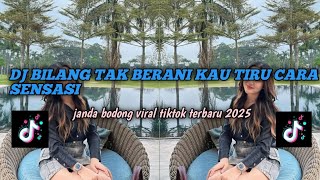 DJ BILANG TAK BERANI KAU TIRU CARA SENSASI TREND VELOCITY | DJ JANDA BODONG  VIRAL TIKTOK 2025 !
