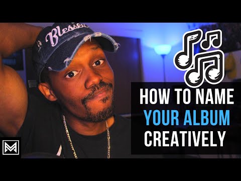 Video: How To Name Your Album