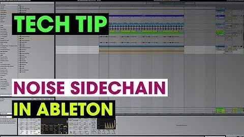 Tech Tip - Noise Sidechain in Ableton