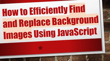How to Efficiently Find and Replace Background Images Using JavaScript